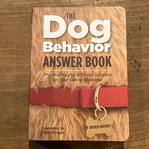 Dog Behavior Answer Book by Arden Moore with forward from author of Marley & me